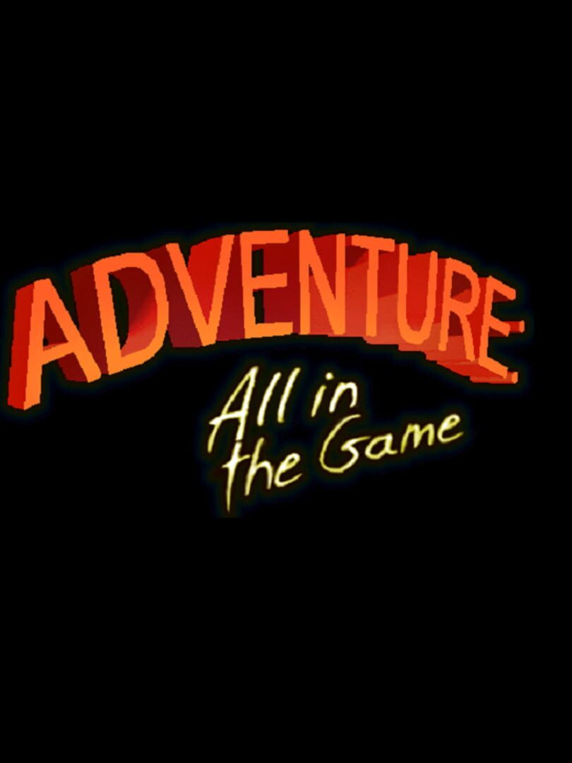 Adventure: All in the Game (2011)