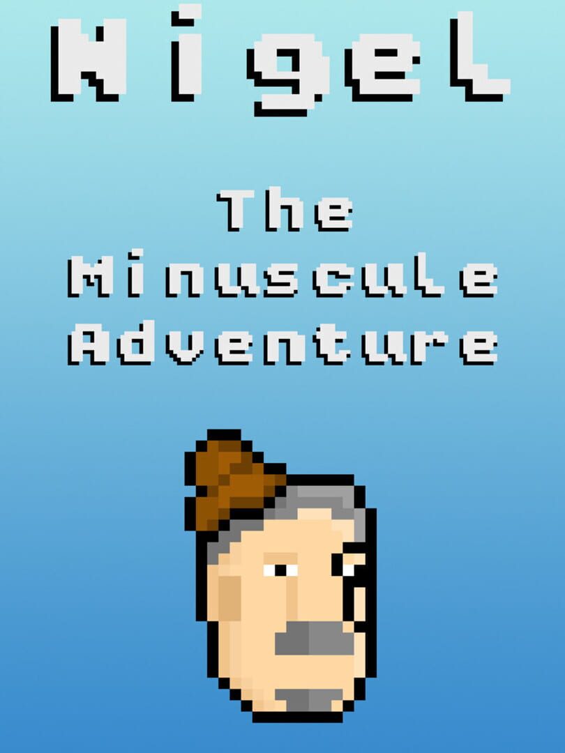 Nigel: The Minuscule Adventure