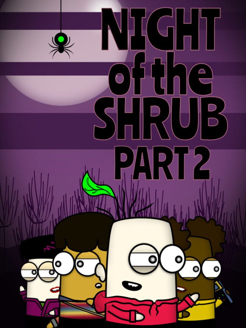 Night of the Shrub Part 2