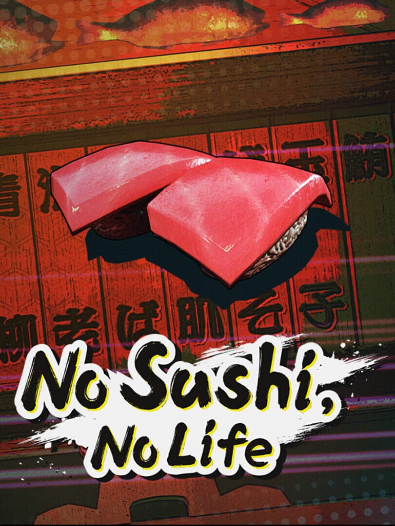 No Sushi, No Life