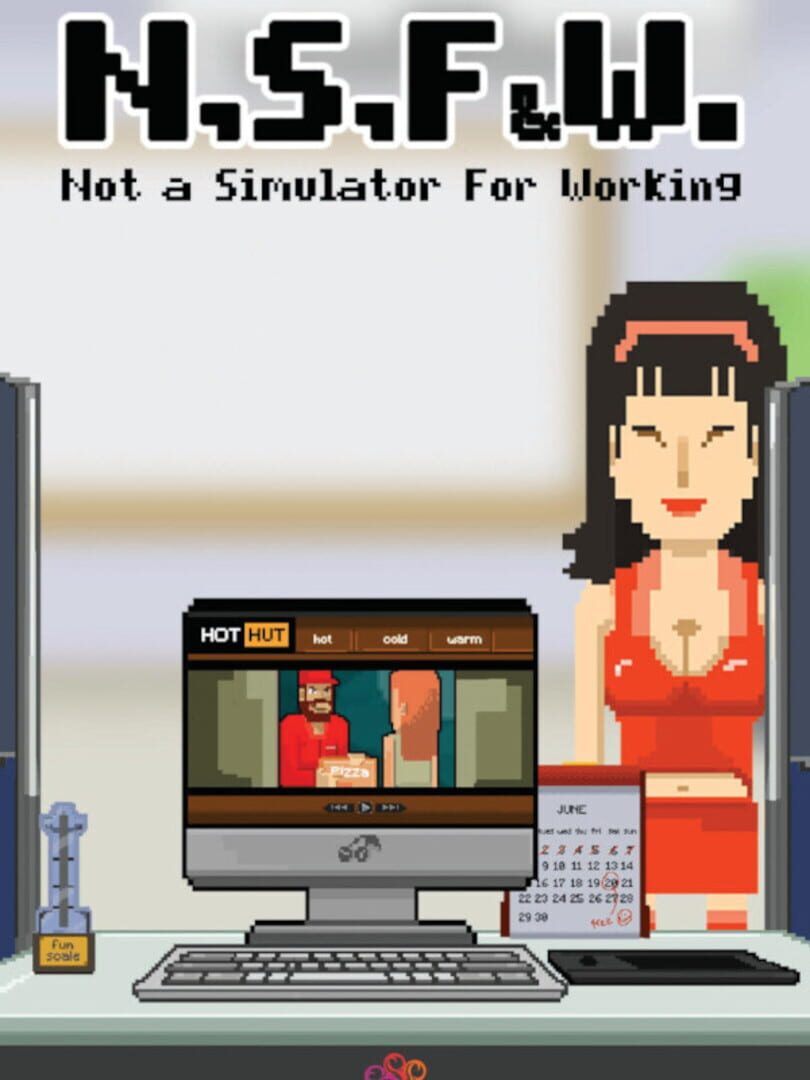 NSFW: Not a Simulator for Working (2016)