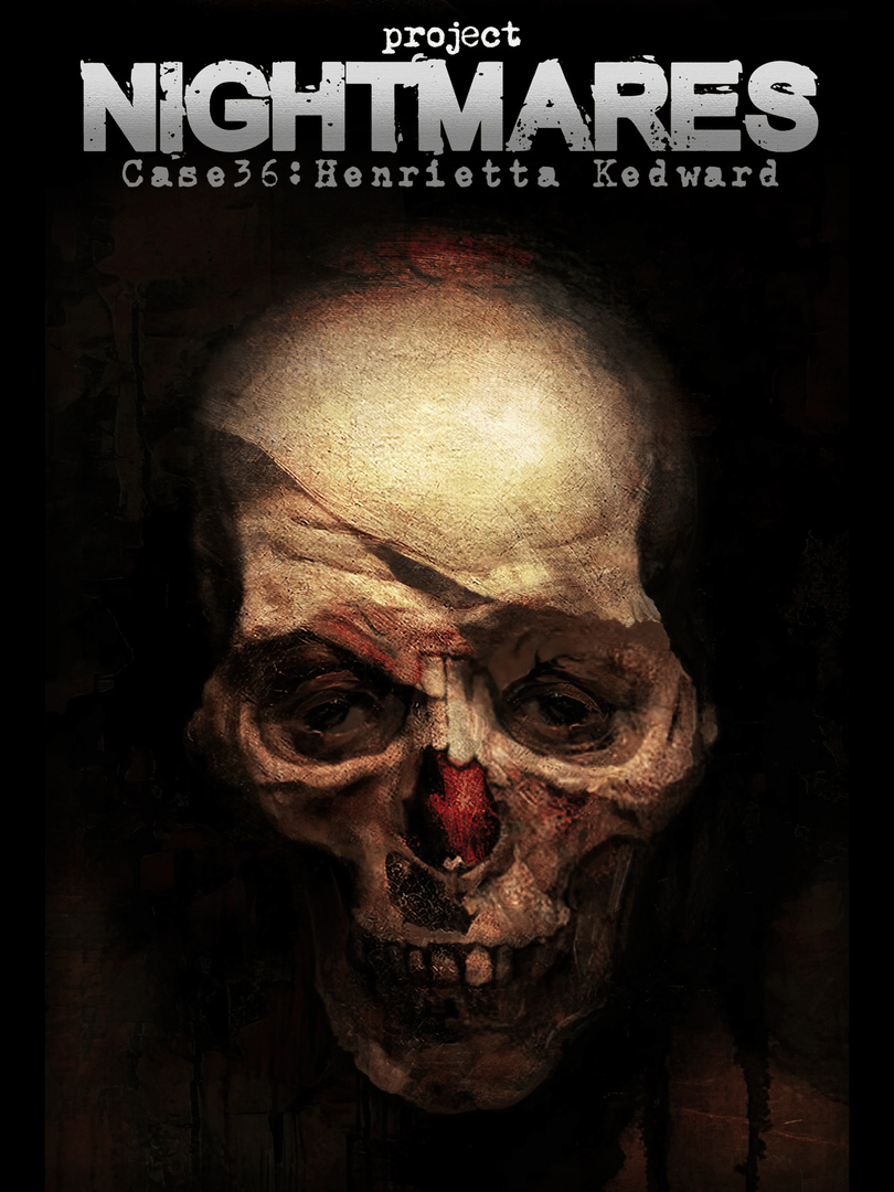 Project Nightmares Case 36: Henrietta Kedward Cover