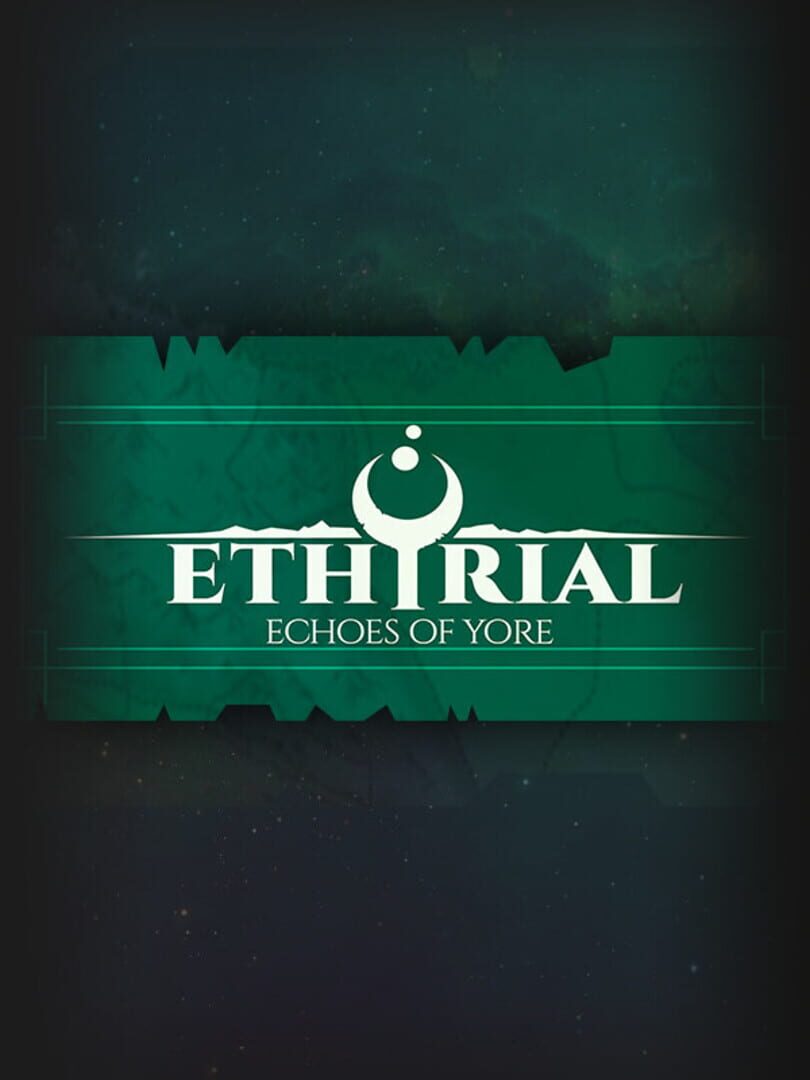 Ethyrial: Echoes of Yore (2023)