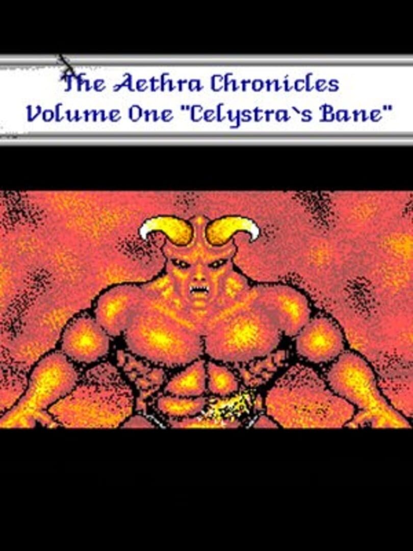 The Aethra Chronicles, Volume One: Celystra's Bane