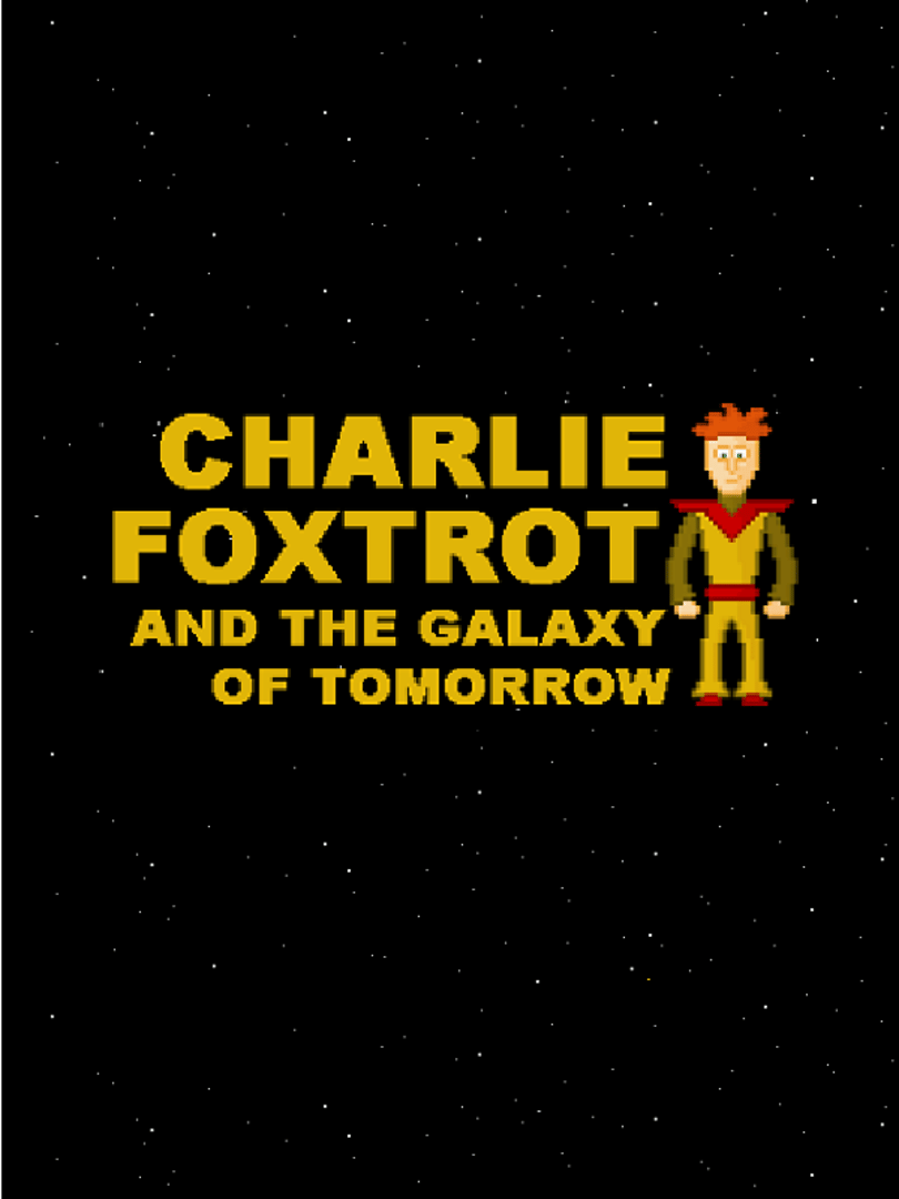 Charlie Foxtrot & The Galaxy of Tomorrow Cover