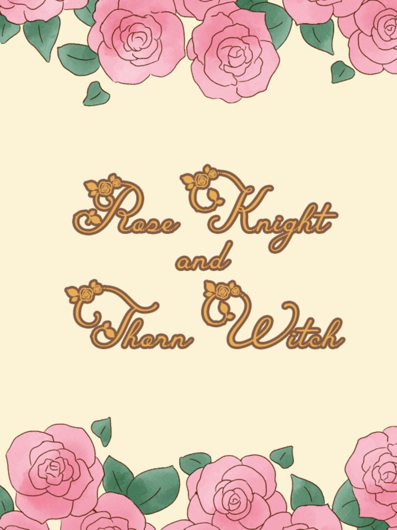 Rose Knight and Thorn Witch (2021)