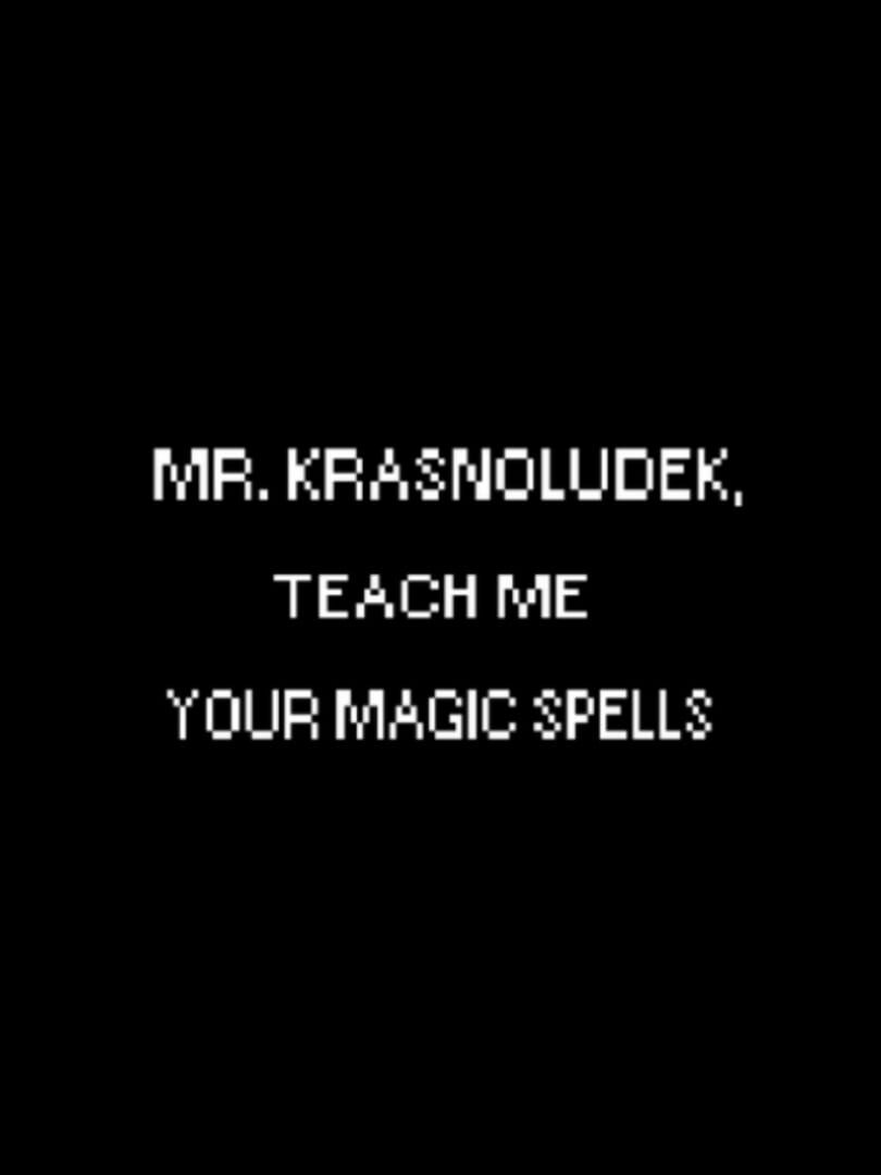 Mr. Krasnoludek, Teach Me Your Magic Spells (2010)