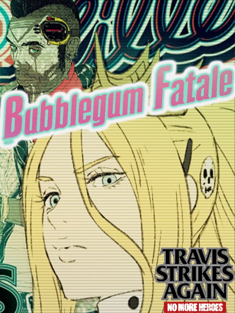 Travis Strikes Again: No More Heroes - Bubblegum Fatale