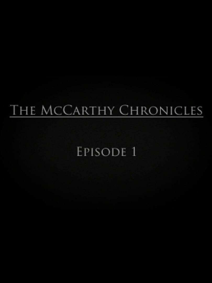 The McCarthy Chronicles: Episode 1 (2009)