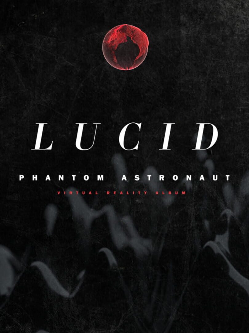 Phantom Astronaut Lucid VR