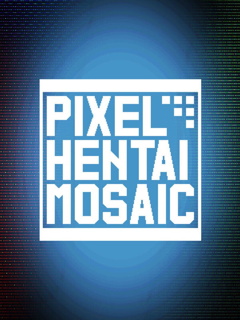 Pixel Hentai Mosaic (2018)