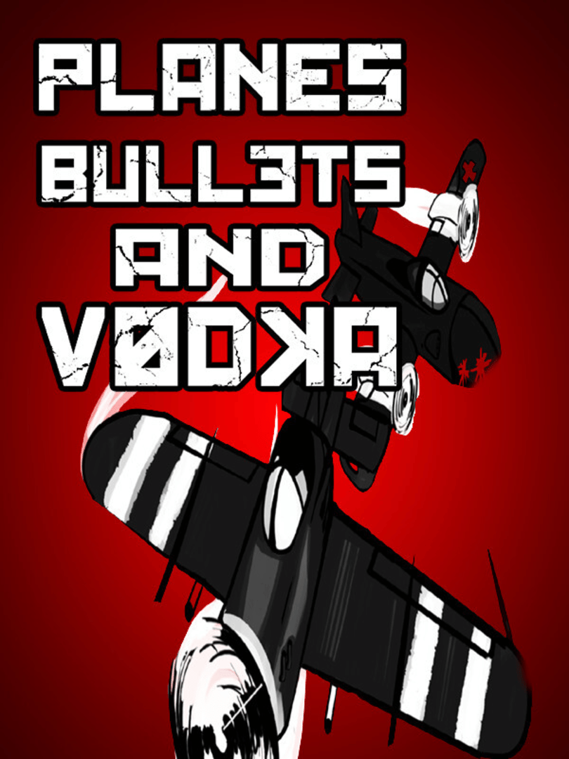 Planes, Bullets and Vodka Cover