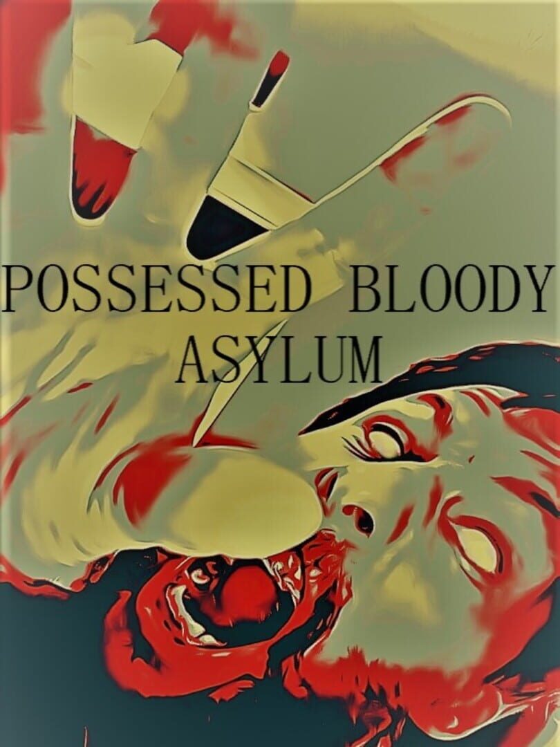 Possessed Bloody Asylum