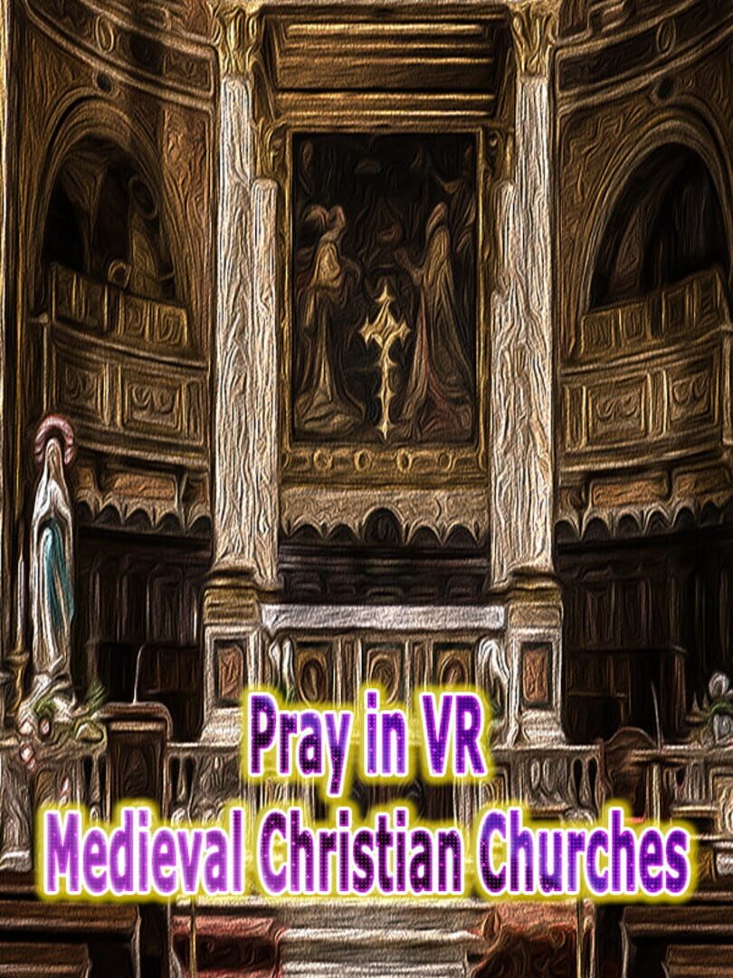 Pray in VR Medieval Christian Churches