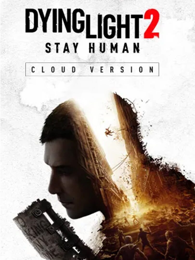 Dying Light 2: Stay Human - Cloud Version (2022)