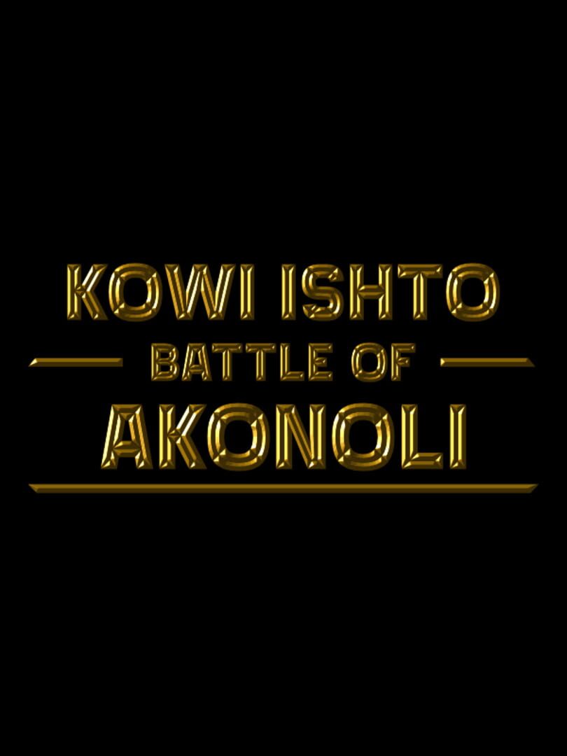 Kowi Ishto: Battle of Akonoli (2020)