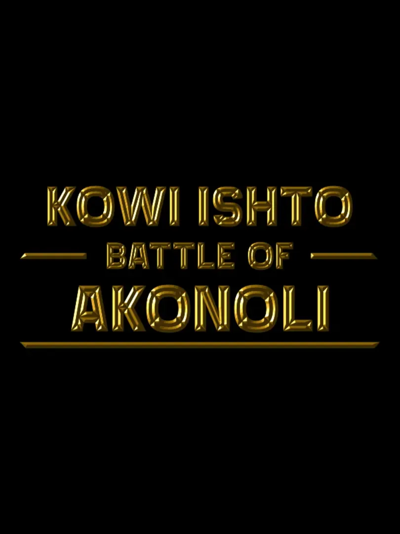 Kowi Ishto: Battle of Akonoli