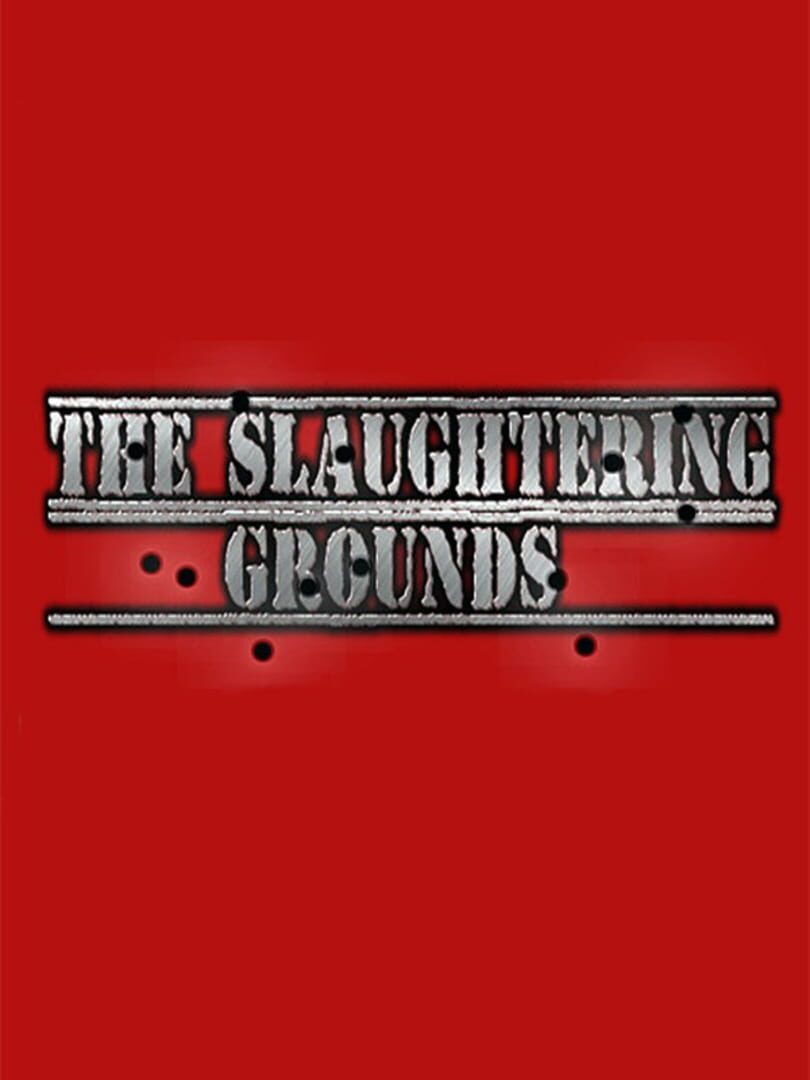 The Slaughtering Grounds (2014)