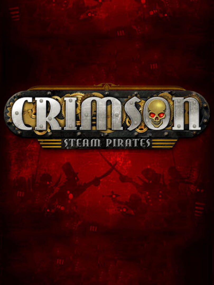 Crimson: Steam Pirates (2011)