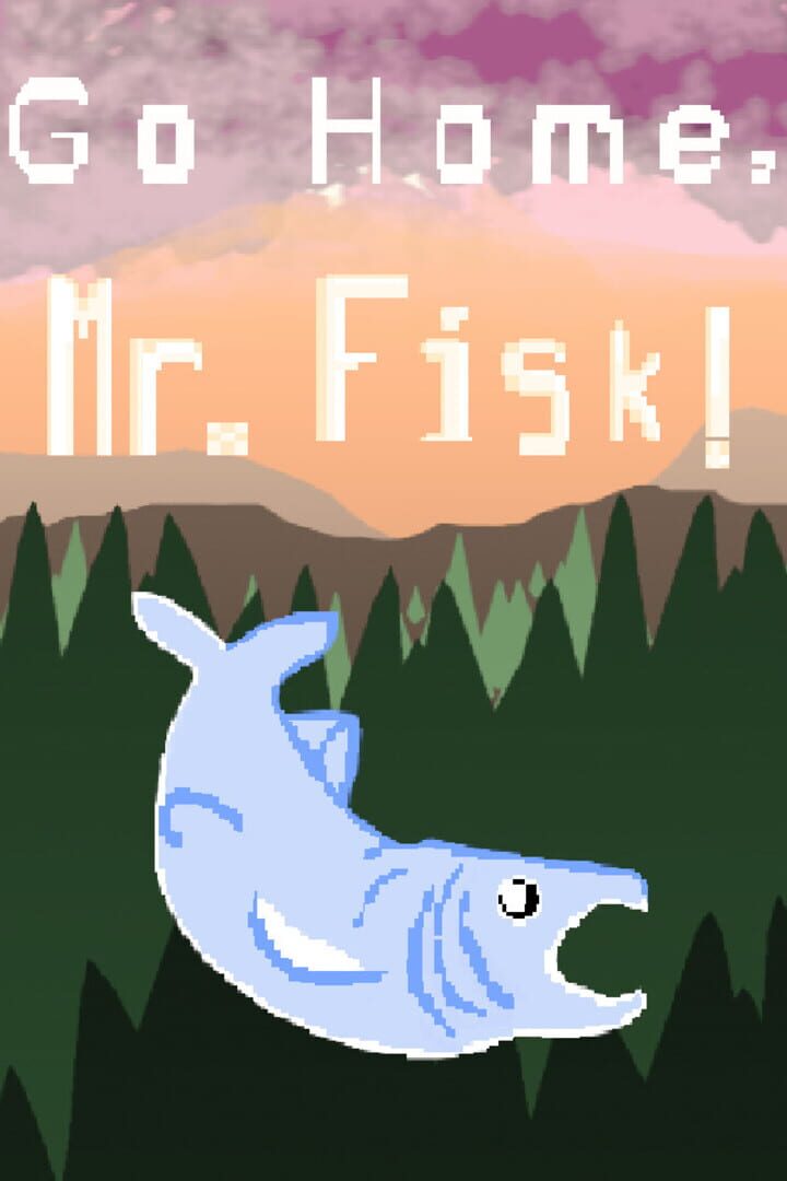 Go Home, Mr. Fisk!