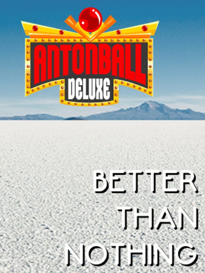 Antonball Deluxe: Better Than Nothing (2021)