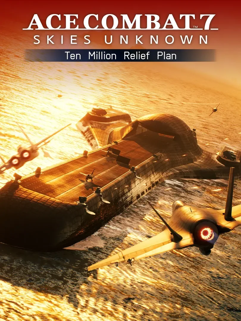 Ace Combat 7: Skies Unknown - Ten Million Relief Plan