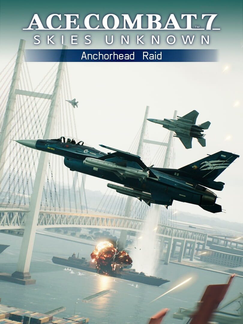 Ace Combat 7: Skies Unknown - Anchorhead Raid (2019)