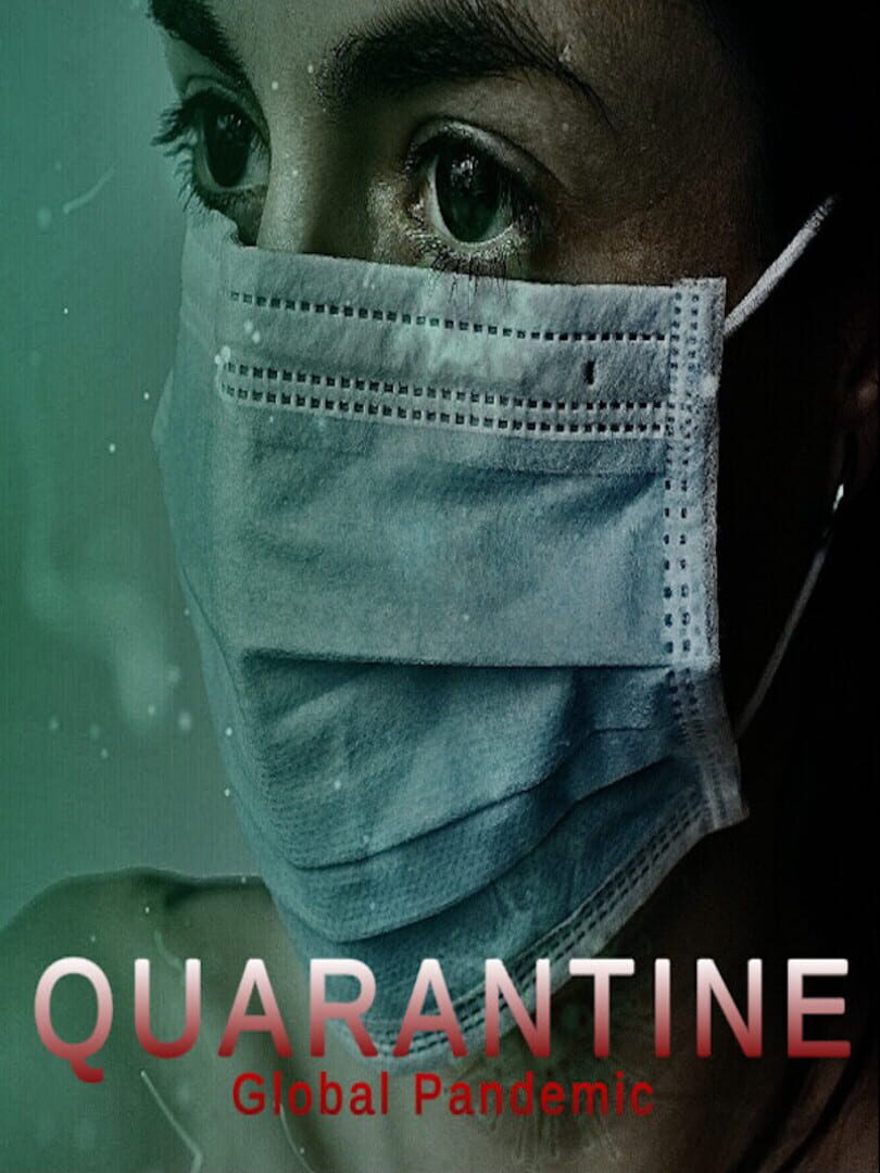 Quarantine: Global Pandemic