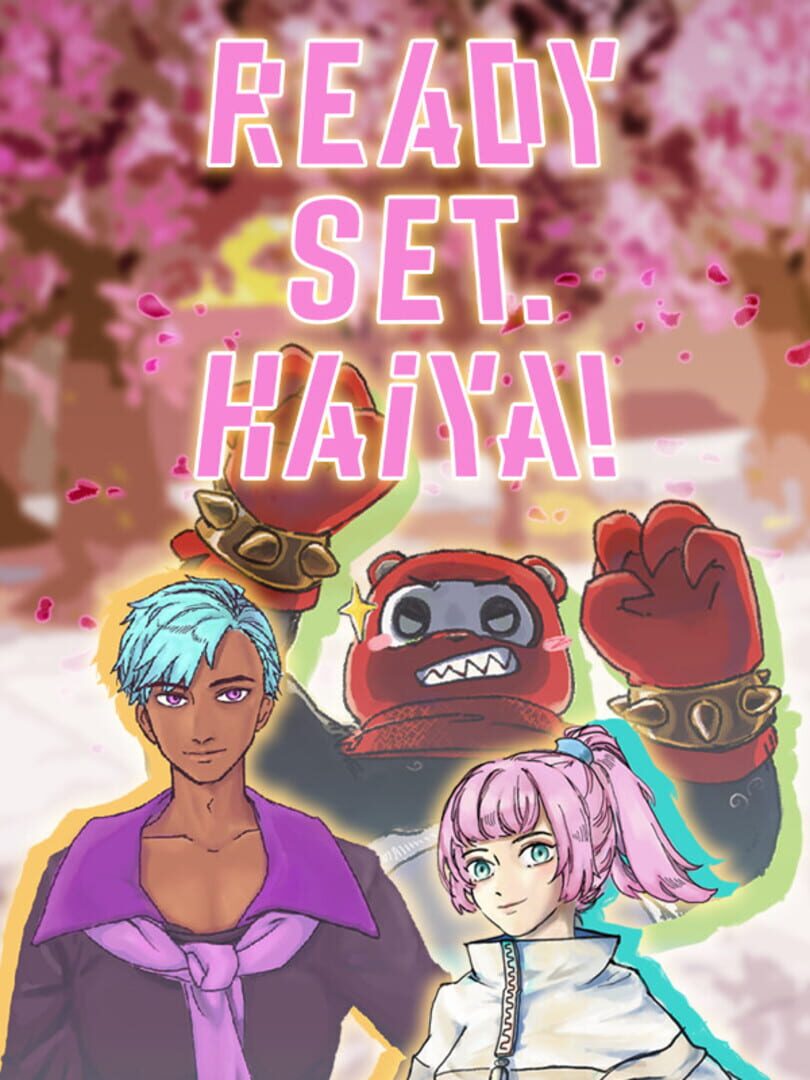 Ready? Set. Haiya!