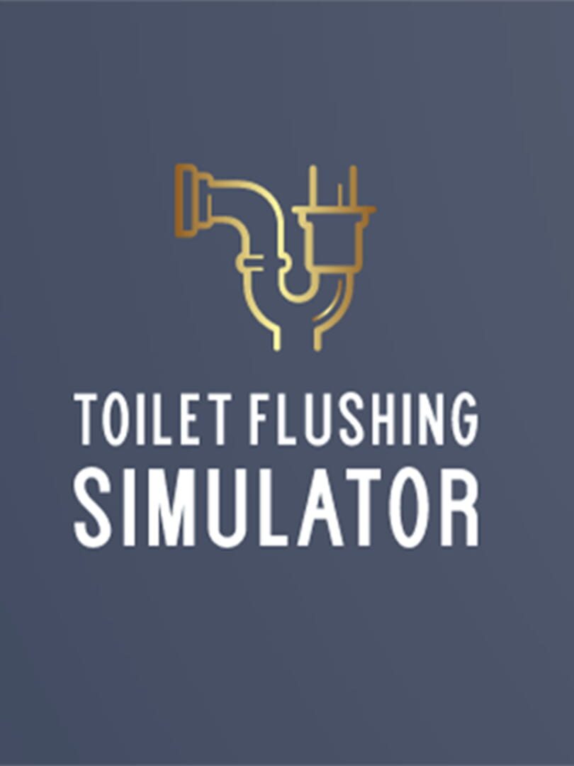 Toilet Flushing Simulator (2021)