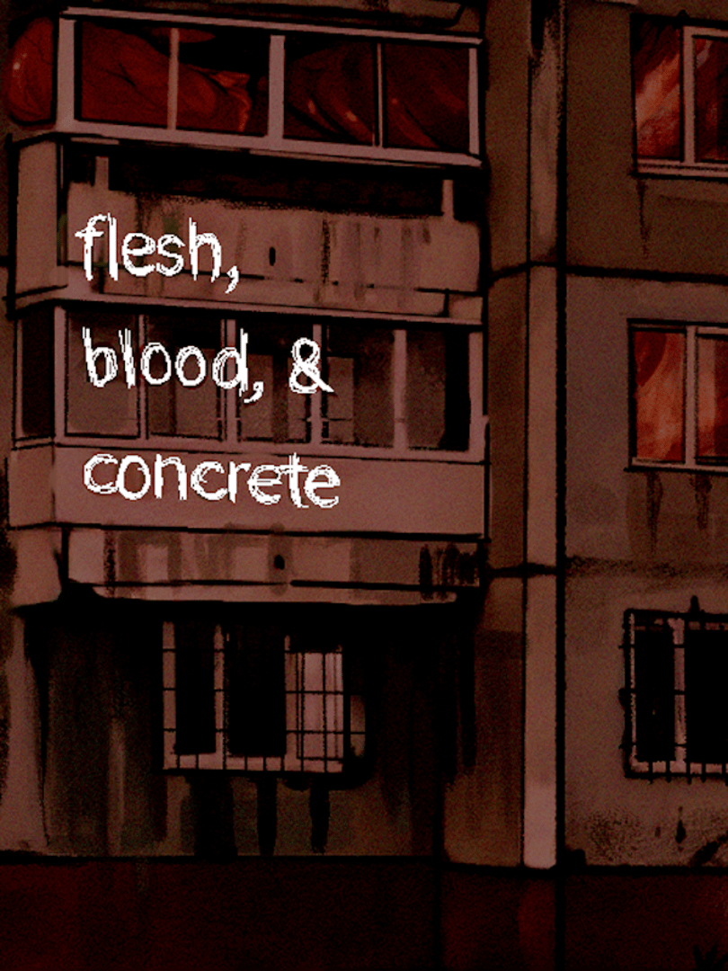 Flesh, Blood, & Concrete Cover