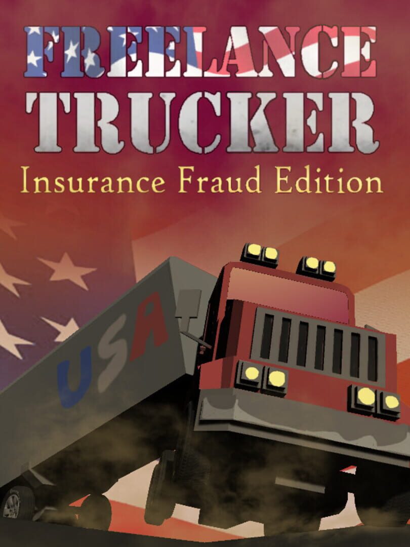 Freelance Trucker: Insurance Fraud Edition