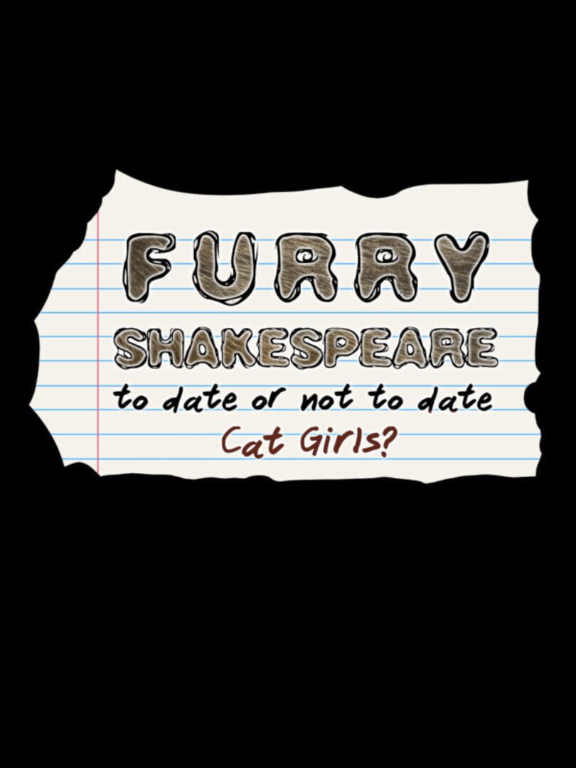 Furry Shakespeare: To Date or Not to Date Cat Girls? (2019)