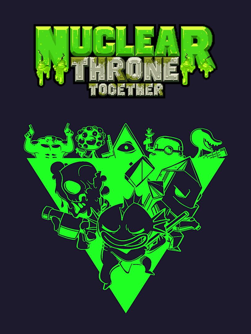 Nuclear Throne Together (2016)