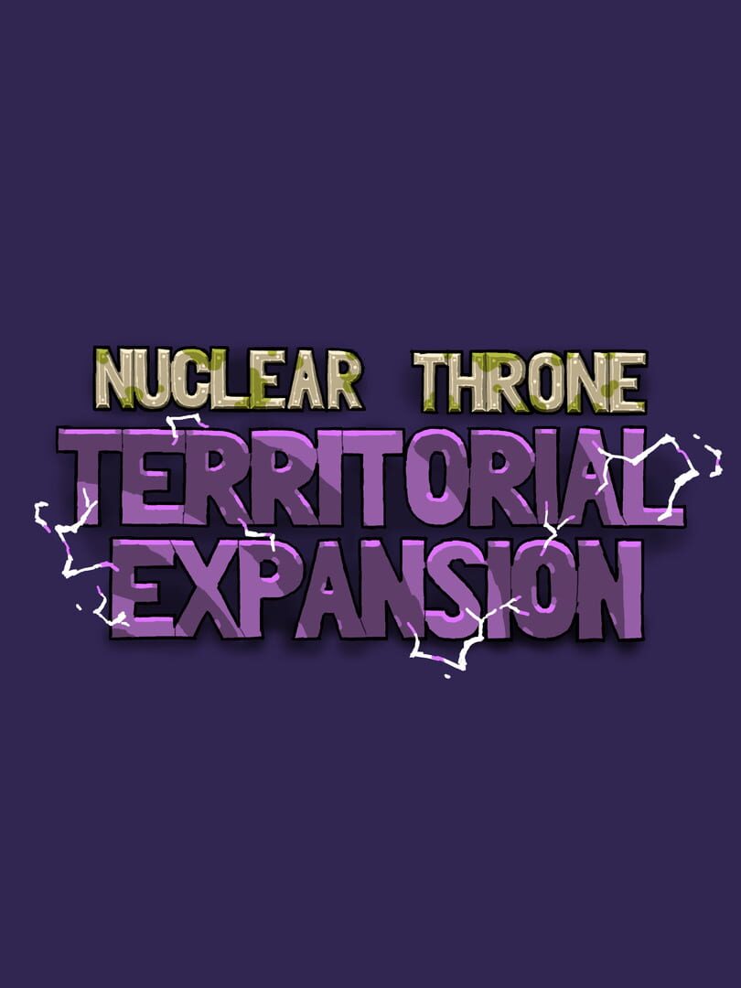 Nuclear Throne: Territorial Expansion (2019)