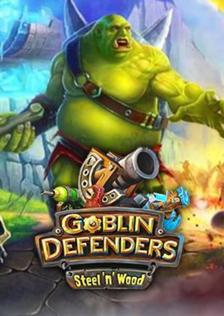 Goblin Defenders: Steel 'n' Wood