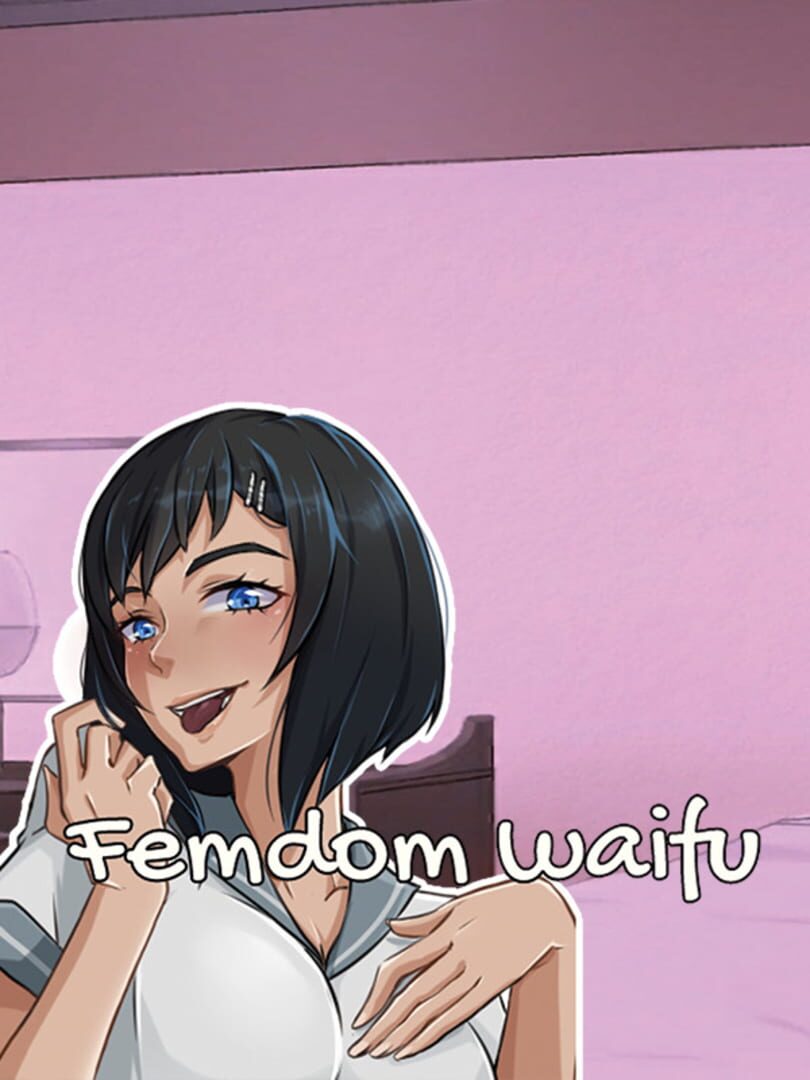 Femdom Waifu (2019)