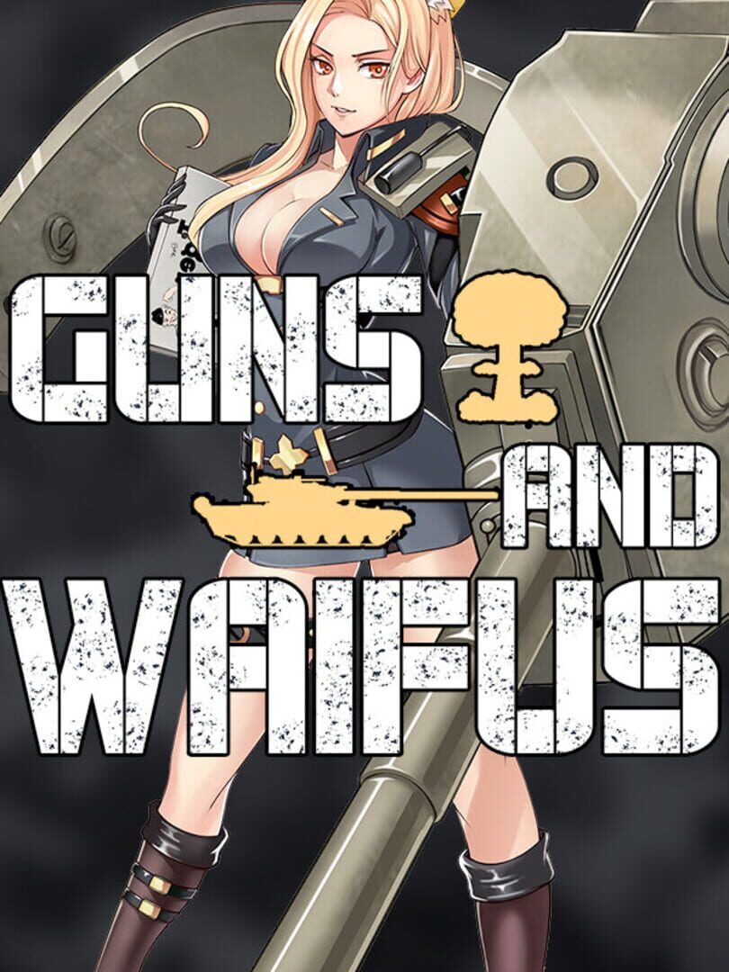 Guns and Waifus
