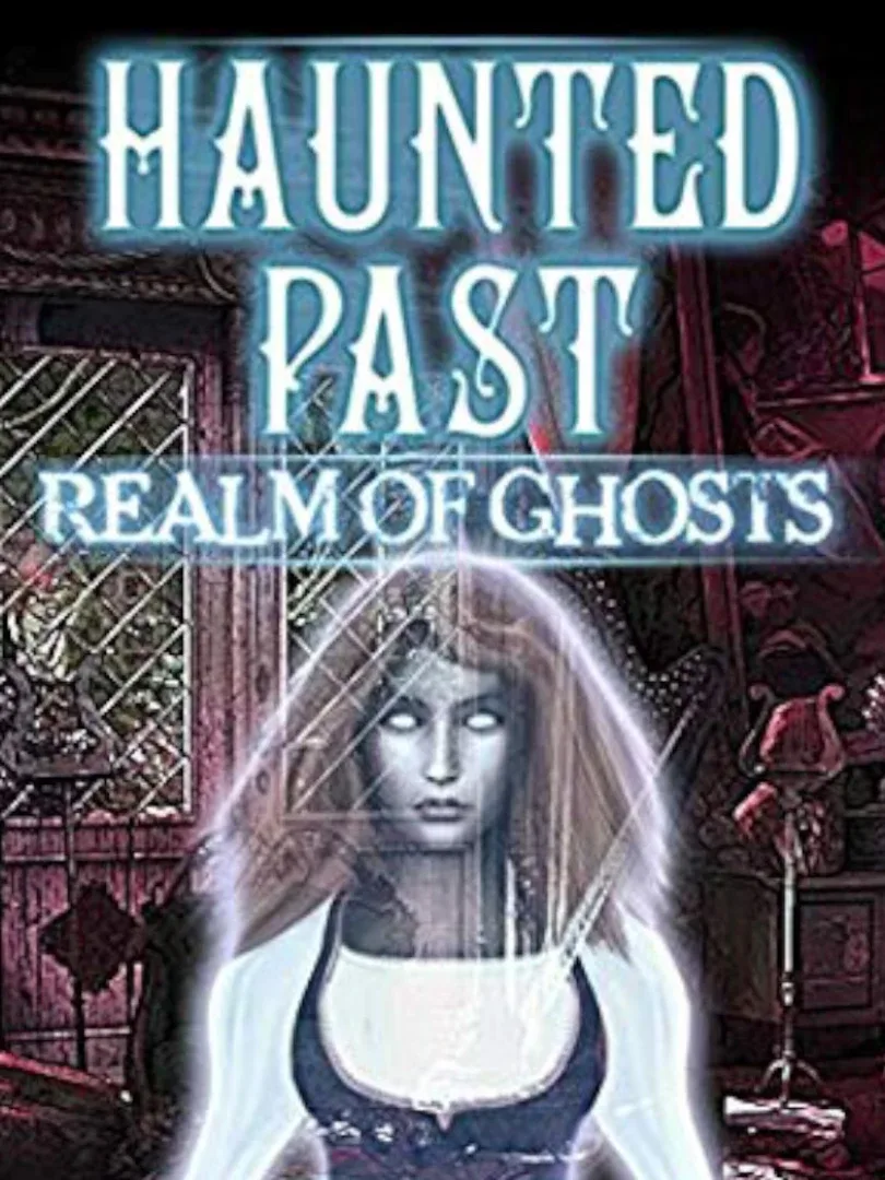 Haunted Past: Realm of Ghosts