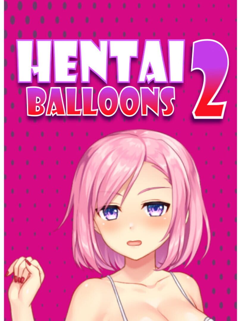 Hentai Balloons 2 (2021)