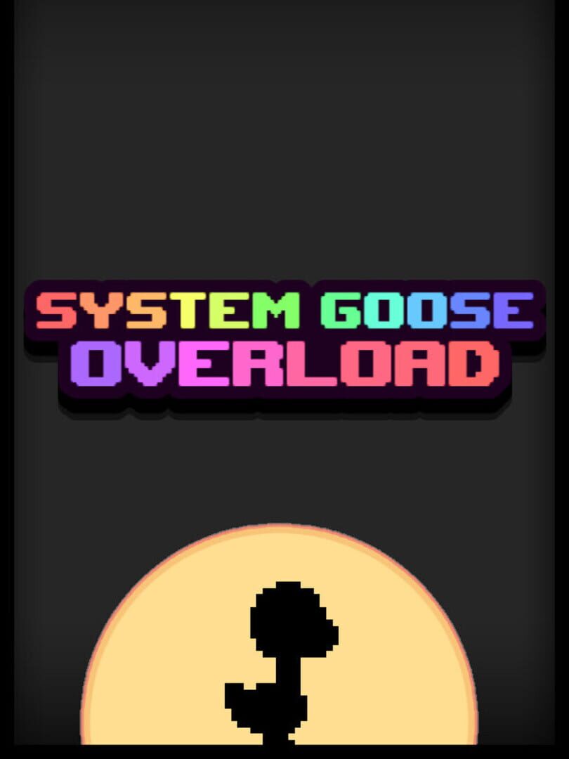 System Goose Overload