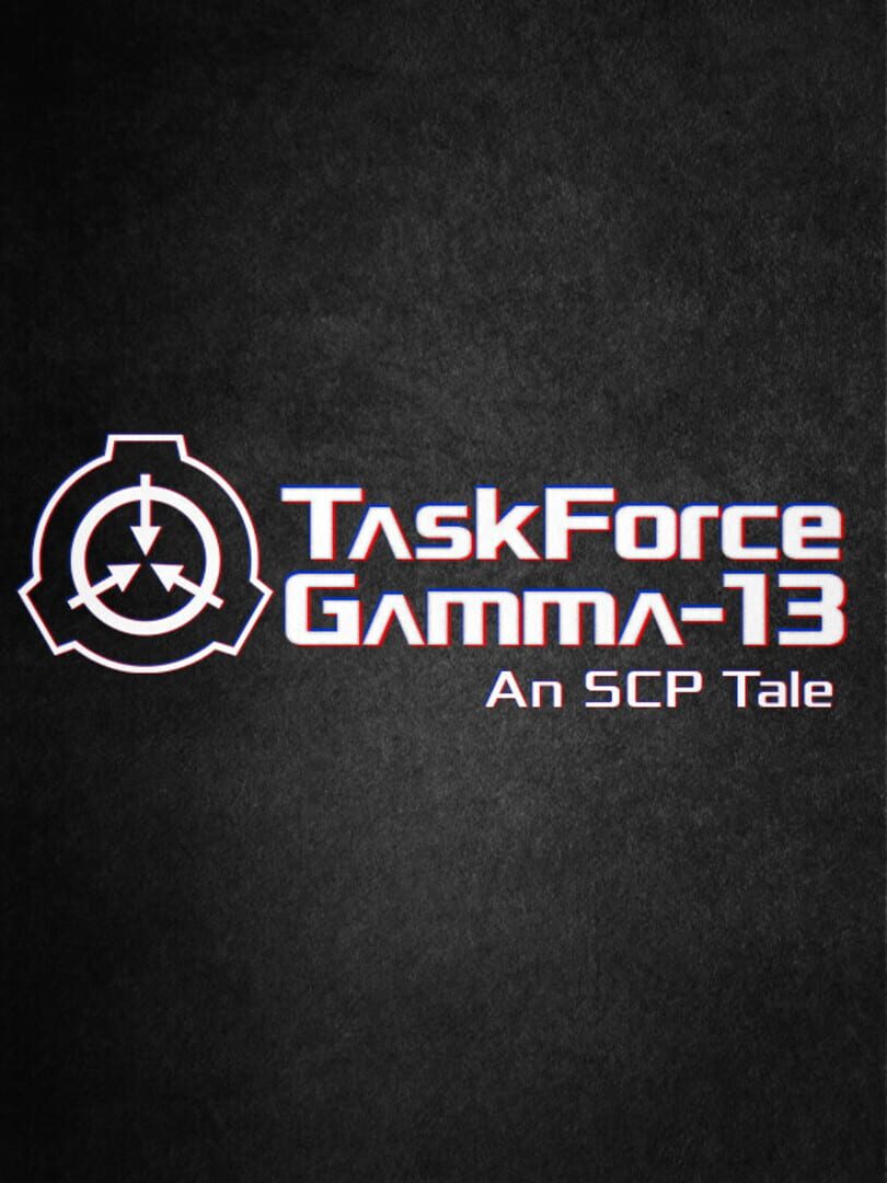 TaskForce Gamma-13 : An SCP Tale (2020)