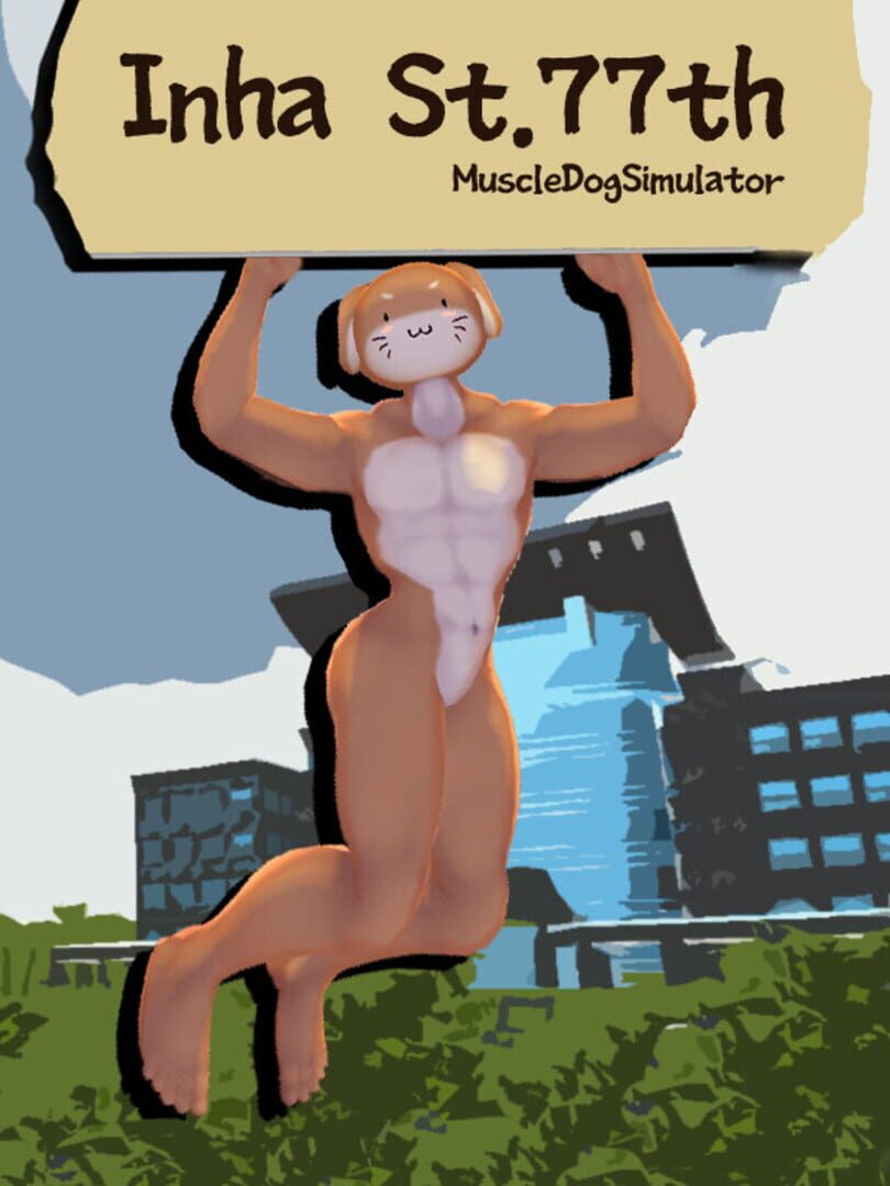 Inha St.77th: Muscle Dog Simulation (2020)