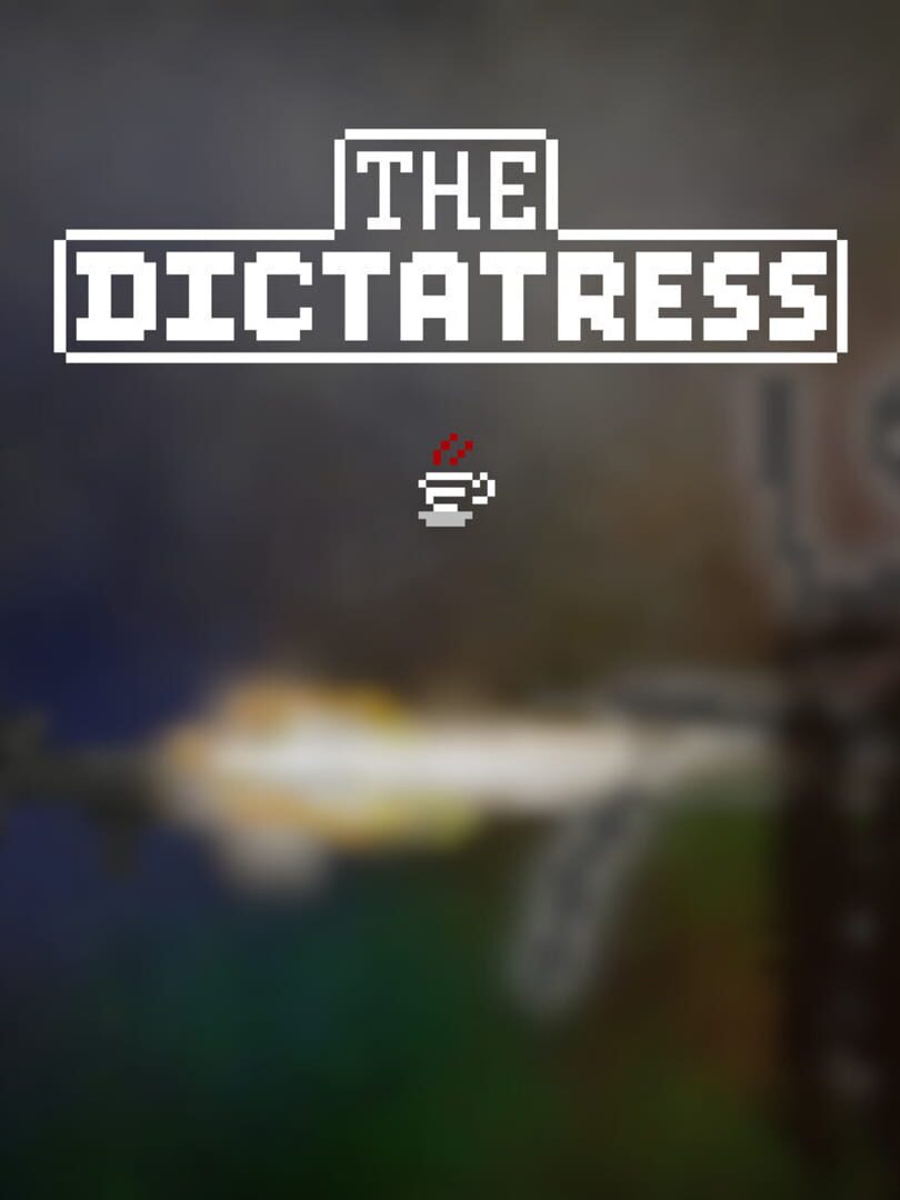 The Dictatress