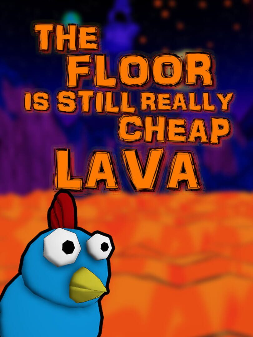 The Floor Is Still Really Cheap Lava (2020)