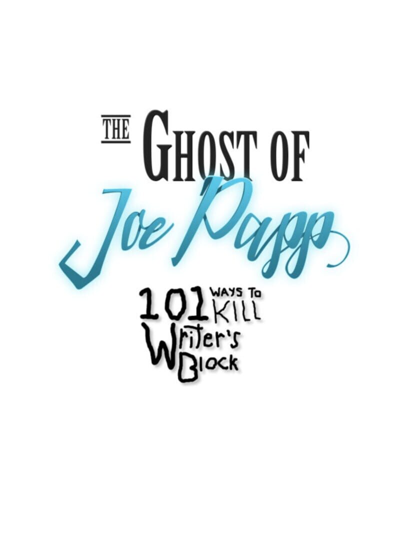 The Ghost of Joe Papp: 101 Ways to Kill Writer's Block (2020)