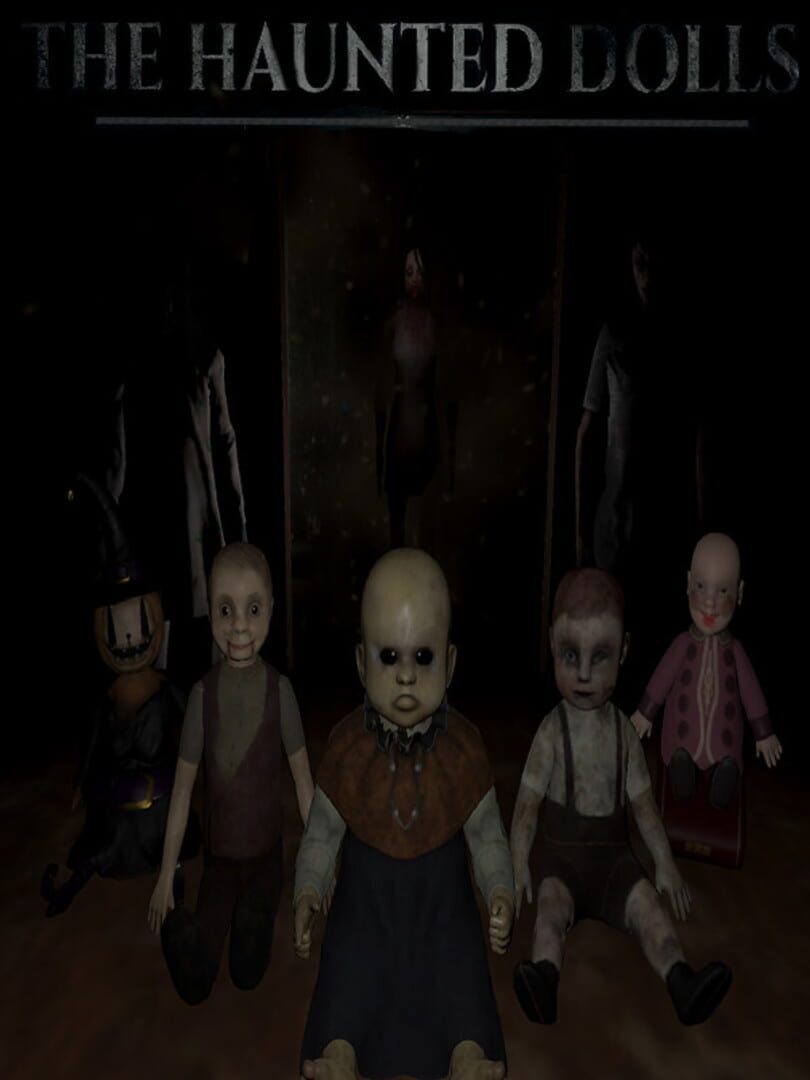 The Haunted Dolls