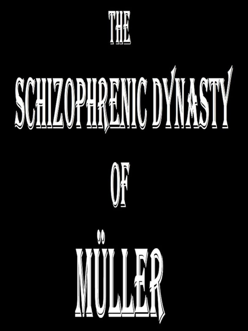 The Schizophrenic Dynasty of Müller