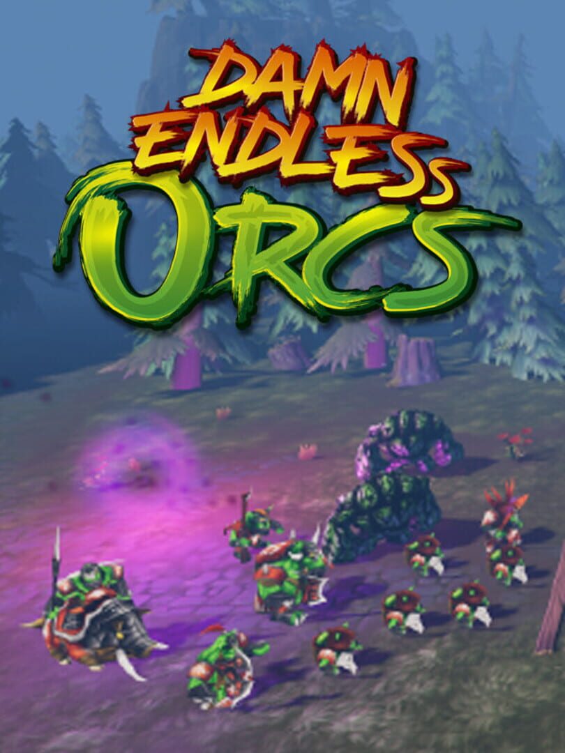 Damn Endless Orcs
