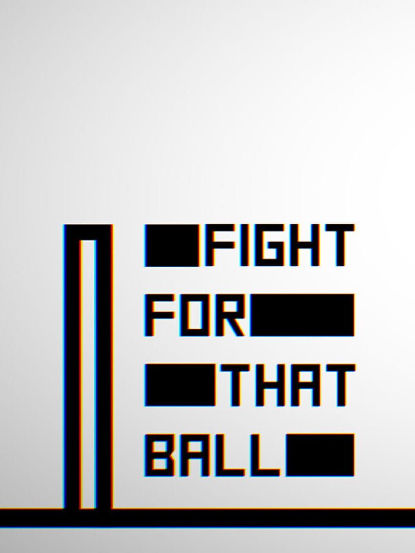 Fight for that Ball (2021)